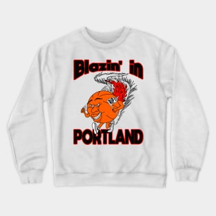 Blazin' In Portland Crewneck Sweatshirt